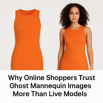why ghost mannequin images boost e-commerce trust and sales